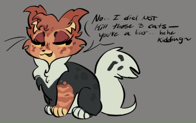 «Нет… я не убивала тех трёх котов —
ты врёшь… хех, шуч?...